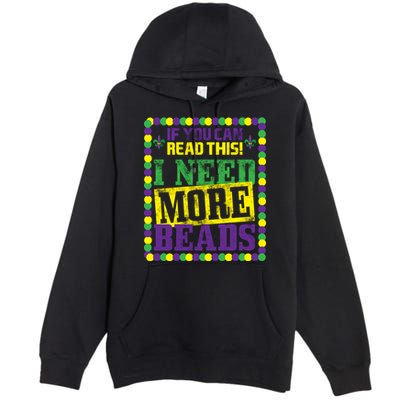 Mardi Gras If You Can Read This I Need More Beads Premium Pullover Hoodie