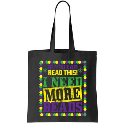 Mardi Gras If You Can Read This I Need More Beads Bag