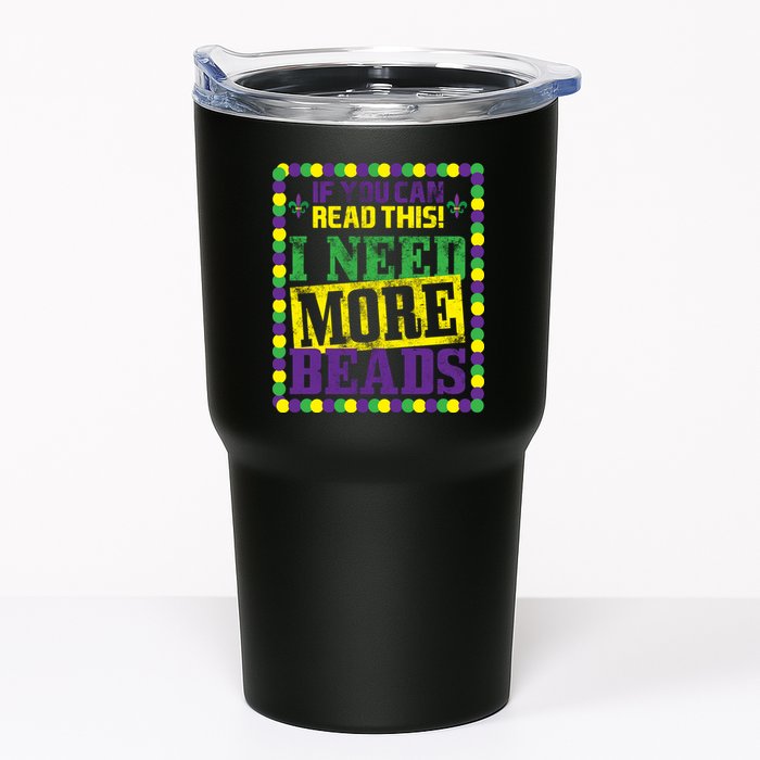 Mardi Gras If You Can Read This I Need More Beads Tumbler