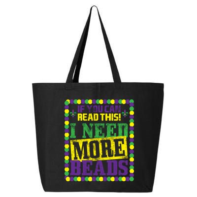 Mardi Gras If You Can Read This I Need More Beads 25L Jumbo Tote