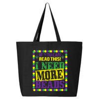 Mardi Gras If You Can Read This I Need More Beads 25L Jumbo Tote