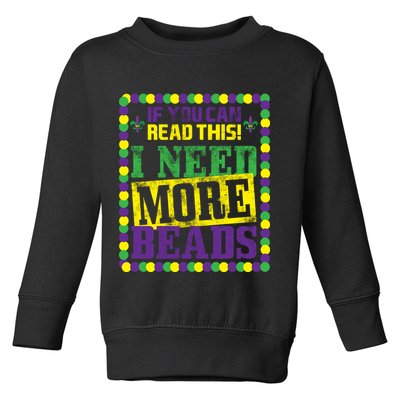 Mardi Gras If You Can Read This I Need More Beads Toddler Sweatshirt
