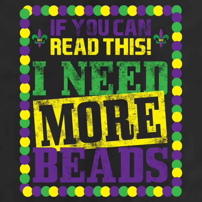 Mardi Gras If You Can Read This I Need More Beads Hat