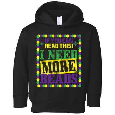 Mardi Gras If You Can Read This I Need More Beads Toddler Hoodie