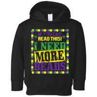 Mardi Gras If You Can Read This I Need More Beads Toddler Hoodie
