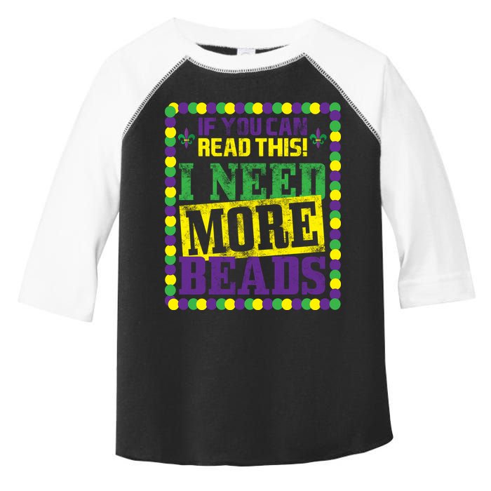 Mardi Gras If You Can Read This I Need More Beads Toddler Fine Jersey T-Shirt