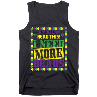 Mardi Gras If You Can Read This I Need More Beads Tank Top