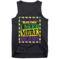 Mardi Gras If You Can Read This I Need More Beads Tank Top