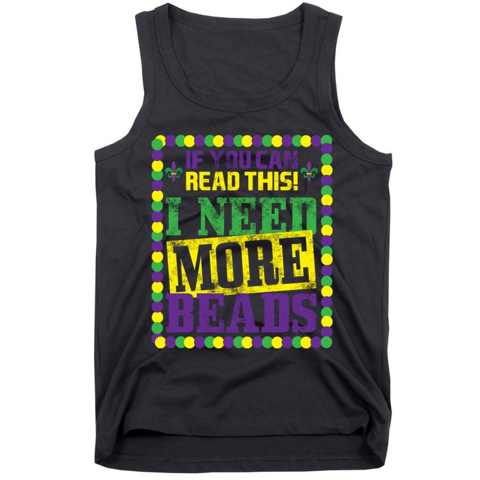 Mardi Gras If You Can Read This I Need More Beads Tank Top