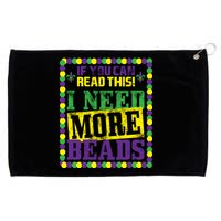 Mardi Gras If You Can Read This I Need More Beads Grommeted Golf Towel