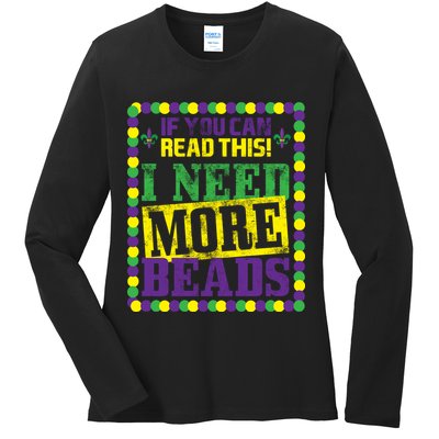 Mardi Gras If You Can Read This I Need More Beads Ladies Long Sleeve Shirt