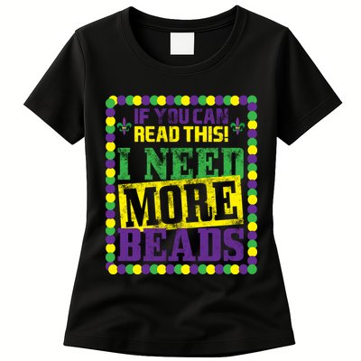Mardi Gras If You Can Read This I Need More Beads Womens T-Shirt