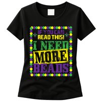 Mardi Gras If You Can Read This I Need More Beads Womens T-Shirt