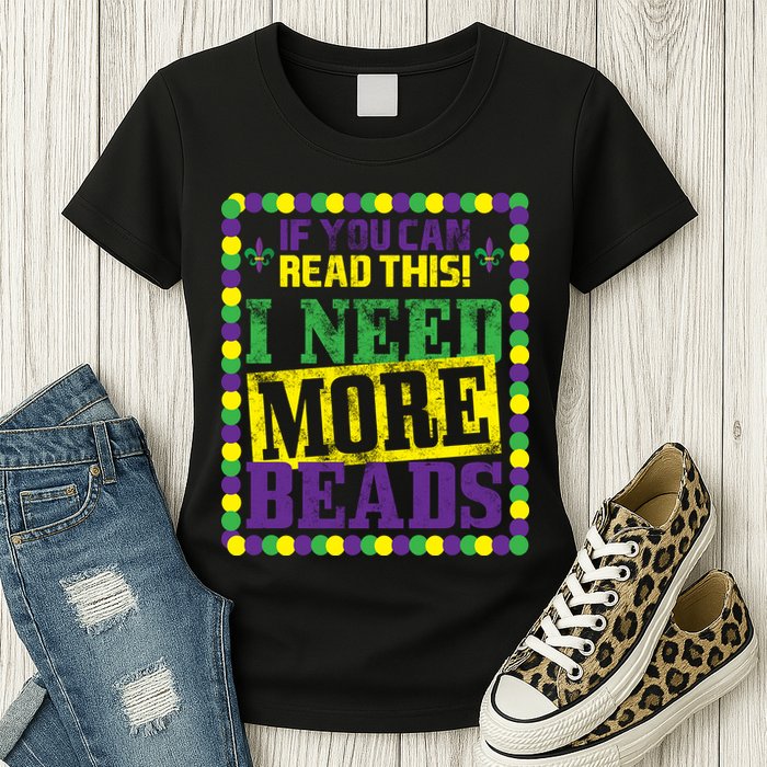 Mardi Gras If You Can Read This I Need More Beads Womens T-Shirt