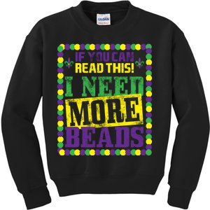 Mardi Gras If You Can Read This I Need More Beads Kids Sweatshirt