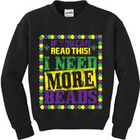 Mardi Gras If You Can Read This I Need More Beads Kids Sweatshirt