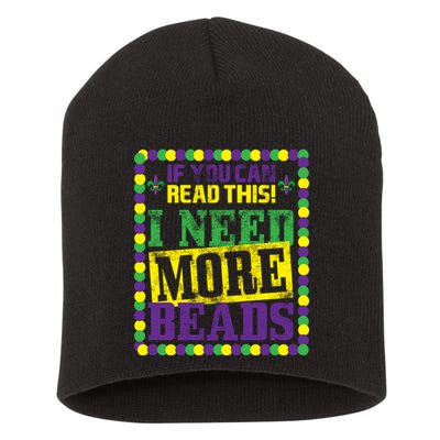 Mardi Gras If You Can Read This I Need More Beads Short Acrylic Beanie