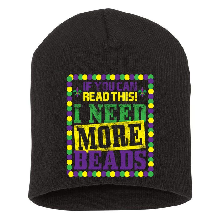 Mardi Gras If You Can Read This I Need More Beads Short Acrylic Beanie
