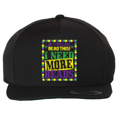 Mardi Gras If You Can Read This I Need More Beads Wool Snapback Cap