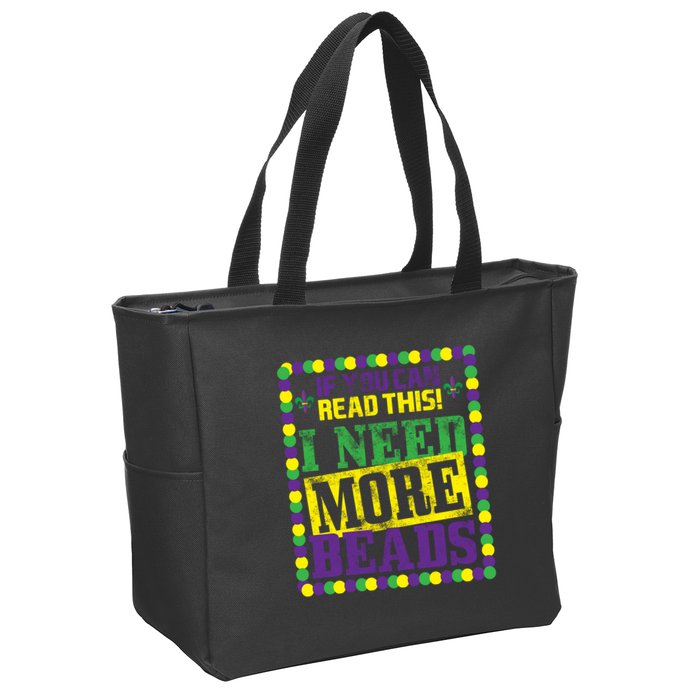 Mardi Gras If You Can Read This I Need More Beads Zip Tote Bag