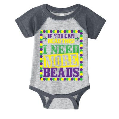 Mardi Gras If You Can Read This I Need More Beads Infant Baby Jersey Bodysuit