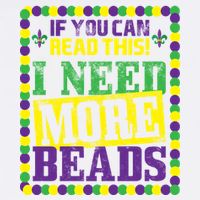Mardi Gras If You Can Read This I Need More Beads Garment-Dyed Sweatshirt