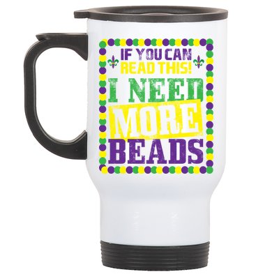 Mardi Gras If You Can Read This I Need More Beads Stainless Steel Travel Mug