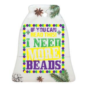 Mardi Gras If You Can Read This I Need More Beads Ceramic Bell Ornament