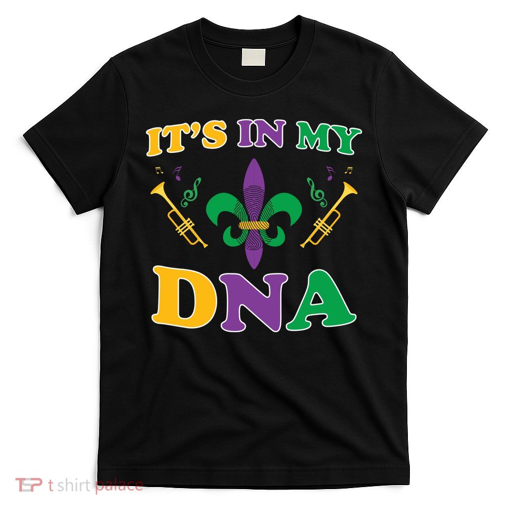 Mardi Gras It's My DNA T-Shirt
