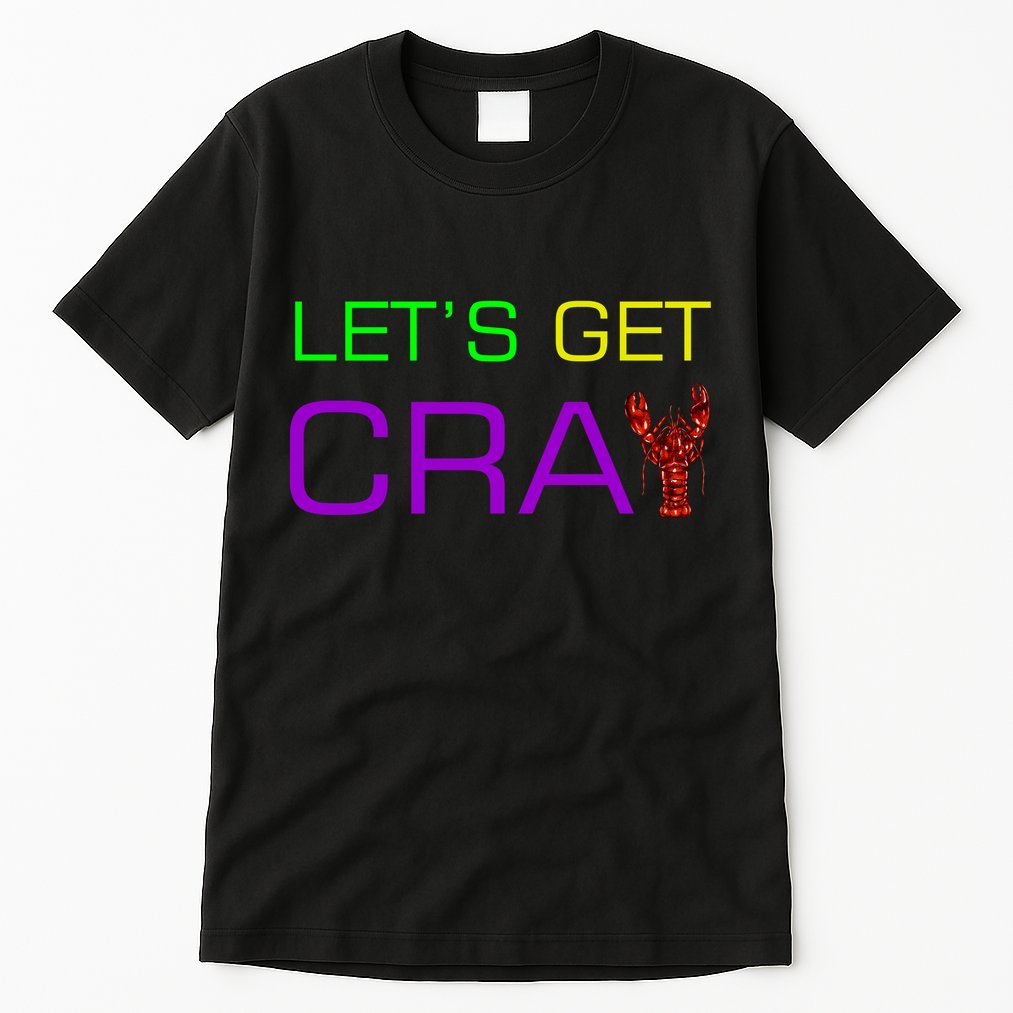 Mardi Gras Let's Get Cray Tall T-Shirt