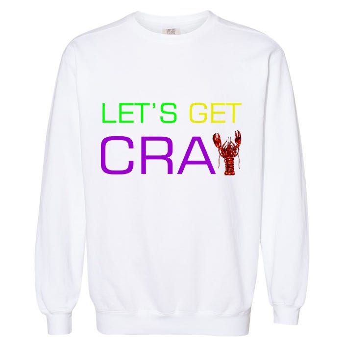 Mardi Gras Let's Get Cray Garment-Dyed Sweatshirt
