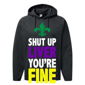 Mardi Gras Shut Up Liver You're Fine Performance Fleece Hoodie