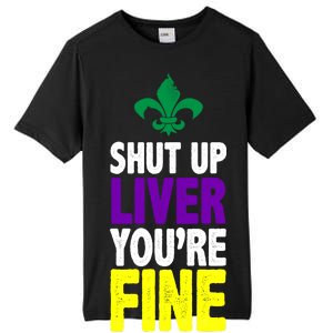 Mardi Gras Shut Up Liver You're Fine Tall Fusion ChromaSoft Performance T-Shirt