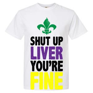 Mardi Gras Shut Up Liver You're Fine Garment-Dyed Heavyweight T-Shirt