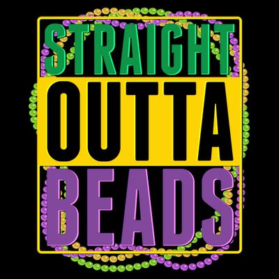 Mardi Gras Straight Outta Beads  T-Shirt