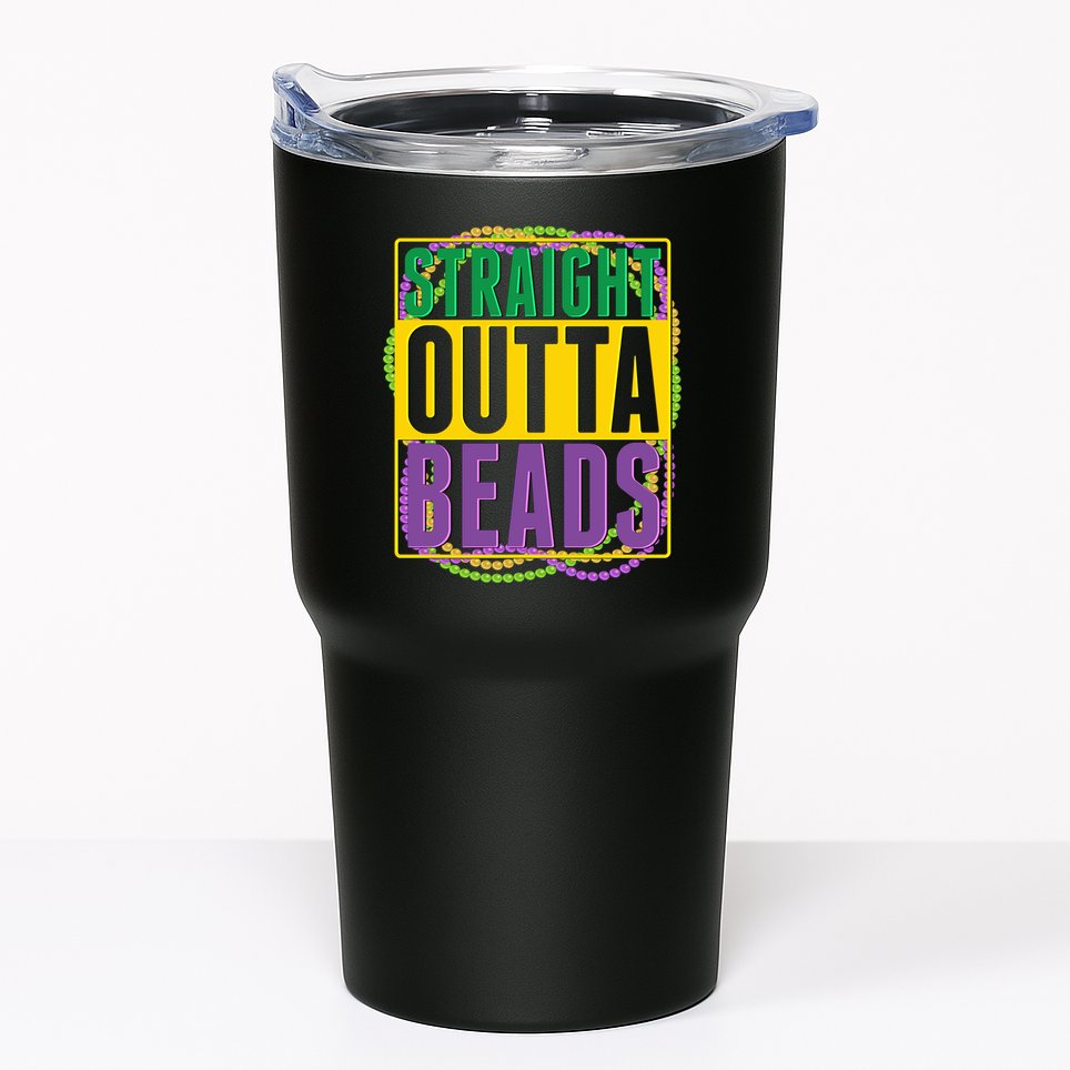 Mardi Gras Straight Outta Beads  Tumbler
