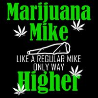 Marijuana Mike Funny Weed 420 Cannabis T-Shirt