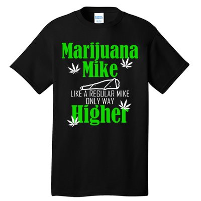 Marijuana Mike Funny Weed 420 Cannabis Tall T-Shirt