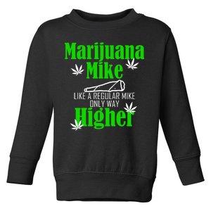 Marijuana Mike Funny Weed 420 Cannabis Toddler Sweatshirt