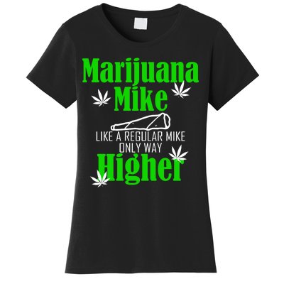 Marijuana Mike Funny Weed 420 Cannabis Women's T-Shirt