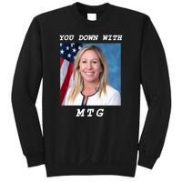 Marjorie Taylor Greene You Down With MTG Sweatshirt