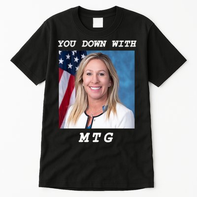 Marjorie Taylor Greene You Down With MTG Tall T-Shirt