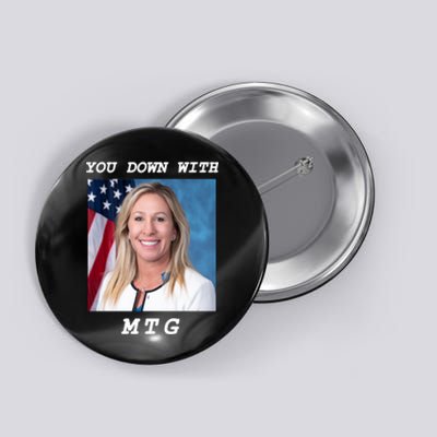 Marjorie Taylor Greene You Down With MTG Button