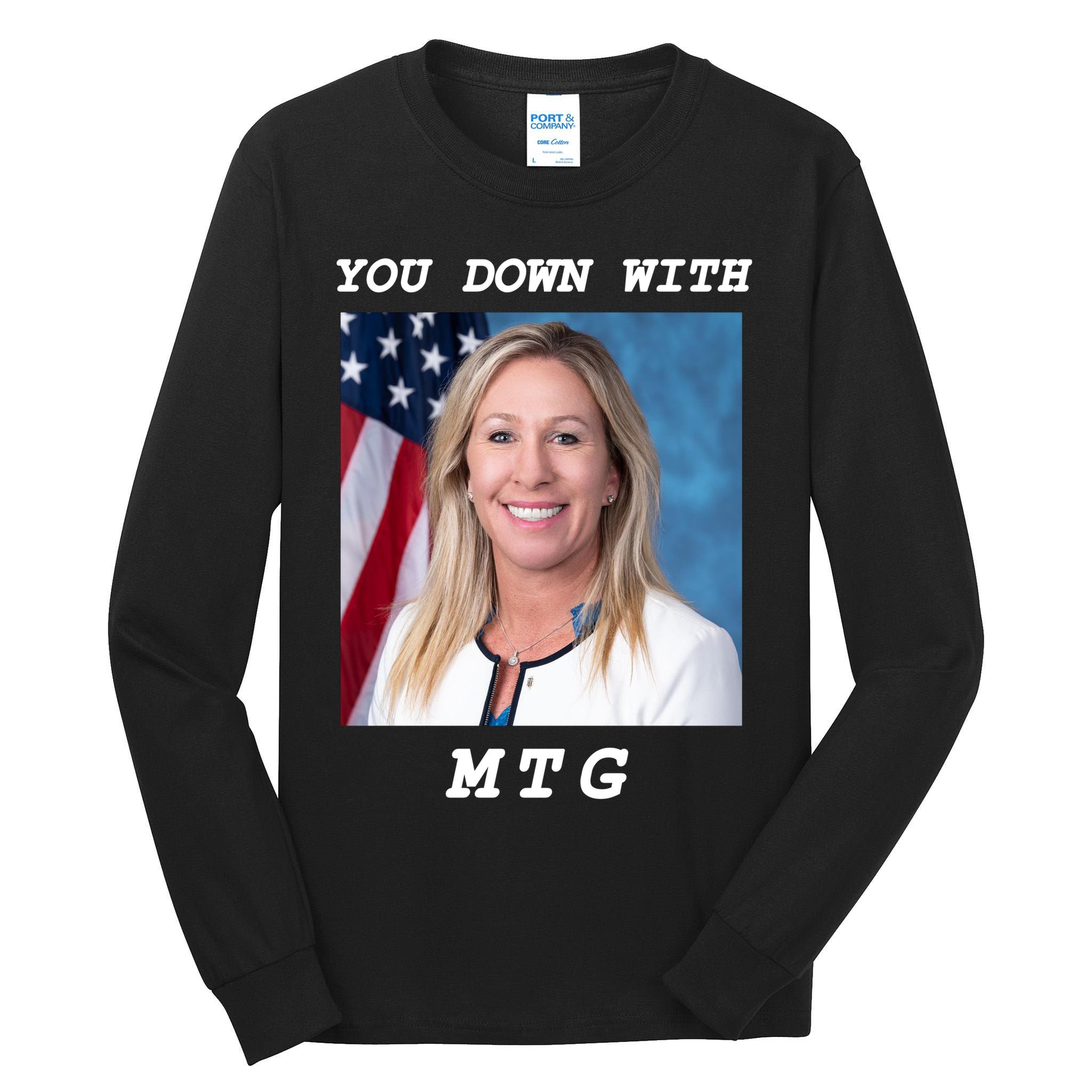 Marjorie Taylor Greene You Down With MTG Tall Long Sleeve T-Shirt