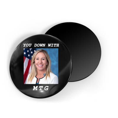 Marjorie Taylor Greene You Down With MTG Magnet