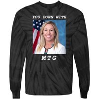 Marjorie Taylor Greene You Down With MTG Tie-Dye Long Sleeve Shirt