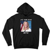 Marjorie Taylor Greene You Down With MTG Tall Hoodie