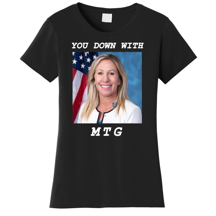 Marjorie Taylor Greene You Down With MTG Women's T-Shirt