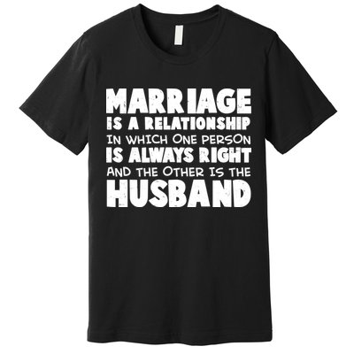 Marriage Is A Relationship Funny Husband Premium T-Shirt