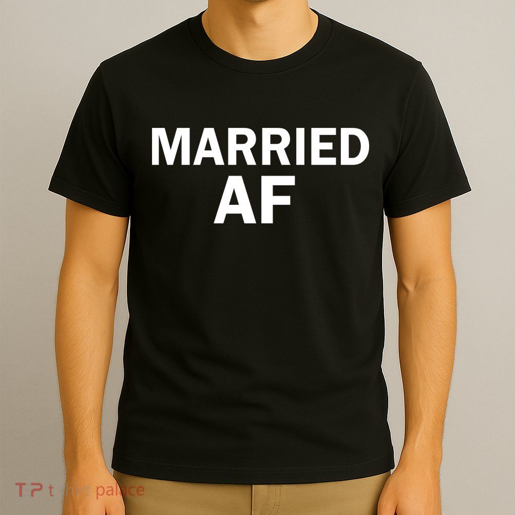 Married AF T-Shirt
